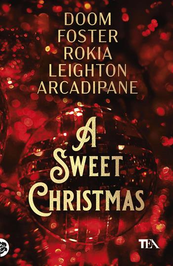 A sweet Christmas - Erin Doom, A.J. Foster, Rokia - Libro TEA 2025, SuperTEA | Libraccio.it