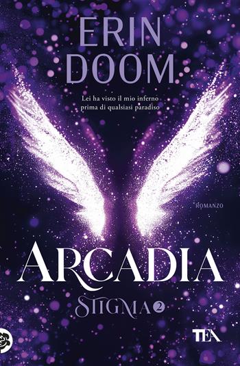 Arcadia. Stigma. Vol. 2 - Erin Doom - Libro TEA 2025, SuperTEA | Libraccio.it