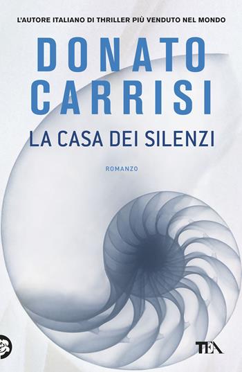 La casa dei silenzi - Donato Carrisi - Libro TEA 2026, I Grandi TEA | Libraccio.it