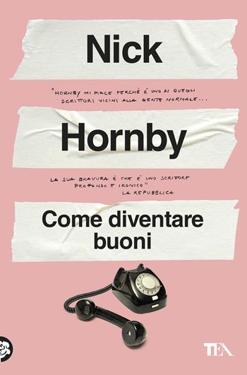 Come diventare buoni - Nick Hornby - Libro TEA 2026, Narrativa best seller | Libraccio.it