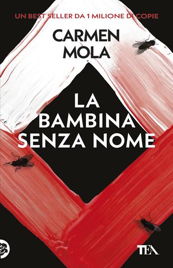 La bambina senza nome. Il terzo caso dell'ispettrice Elena Blanco - Carmen Mola - Libro TEA 2026, TEA hit | Libraccio.it