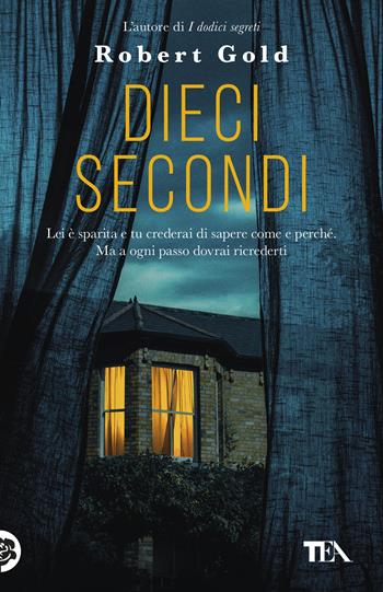 Dieci secondi - Robert Gold - Libro TEA 2026, TEA hit | Libraccio.it