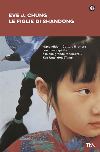 Le figlie di Shandong - Eve J. Chung - Libro TEA 2026, Narrativa best seller | Libraccio.it