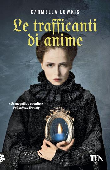 Le trafficanti di anime - Carmella Lowkis - Libro TEA 2026, TEA hit | Libraccio.it