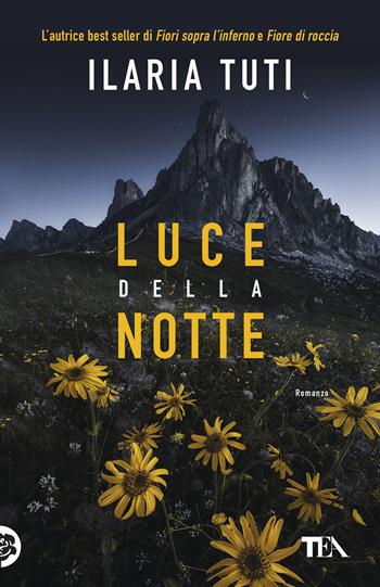 Luce della notte - Ilaria Tuti - Libro TEA 2026, TEA hit | Libraccio.it