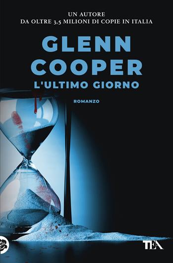 L'ultimo giorno - Glenn Cooper - Libro TEA 2026, Suspense best seller | Libraccio.it