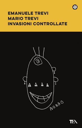 Invasioni controllate - Emanuele Trevi, Mario Trevi - Libro TEA 2026, Narrativa best seller | Libraccio.it