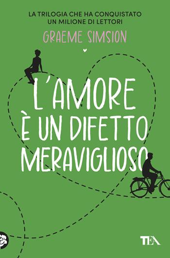 L'amore è un difetto meraviglioso - Graeme Simsion - Libro TEA 2026, Romance best seller | Libraccio.it
