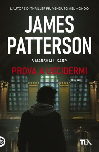 Prova a uccidermi - James Patterson, Marshall Karp - Libro TEA 2026, Suspense best seller | Libraccio.it