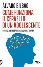 Come funziona il cervello di un adolescente. Consigli per prepararsi alla vita adulta