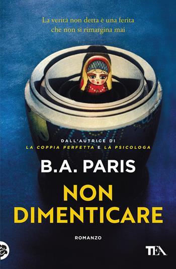 Non dimenticare - B. A. Paris - Libro TEA 2026, Suspense best seller | Libraccio.it