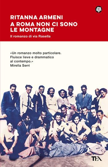 A Roma non ci sono le montagne. Il romanzo di via Rasella: lotta, amore e libertà - Ritanna Armeni - Libro TEA 2026, Narrativa best seller | Libraccio.it
