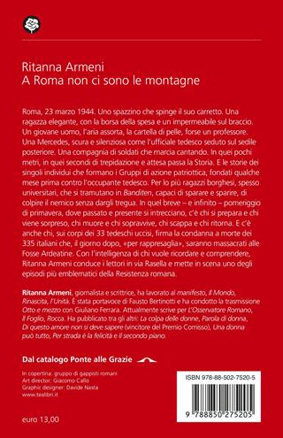 A Roma non ci sono le montagne. Il romanzo di via Rasella: lotta, amore e libertà - Ritanna Armeni - Libro TEA 2026, Narrativa best seller | Libraccio.it
