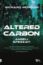 Angeli spezzati. Altered Carbon. Vol. 2