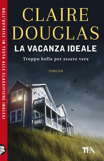 La vacanza ideale - Claire Douglas - Libro TEA 2026, TEA Uno | Libraccio.it