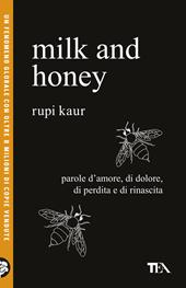 Milk and honey. Parole d'amore, di dolore, di perdita e di rinascita