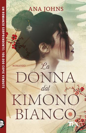La donna dal kimono bianco - Ana Johns - Libro TEA 2026, TEA Uno | Libraccio.it