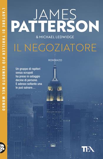 Il negoziatore - James Patterson, Michael Ledwidge - Libro TEA 2026, TEA Uno | Libraccio.it