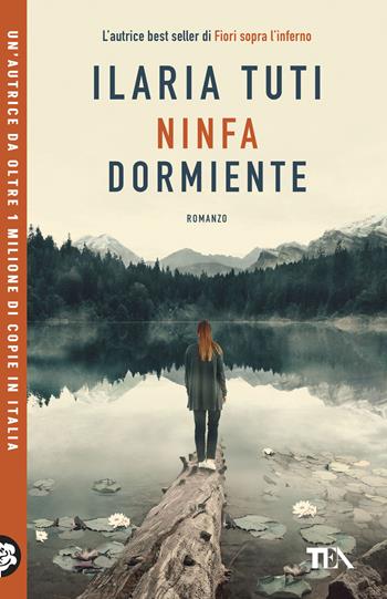 Ninfa dormiente - Ilaria Tuti - Libro TEA 2026, TEA Uno | Libraccio.it