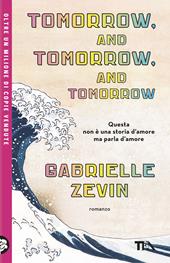 Tomorrow, and tomorrow, and tomorrow. Ediz. italiana