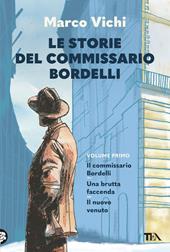 Le storie del commissario Bordelli. Il commissario Bordelli, Una brutta faccenda, Il nuovo venuto