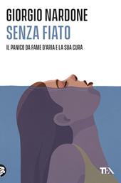 Senza fiato. Il panico da fame d'aria e la sua cura