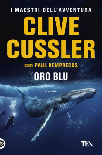 Oro blu - Clive Cussler, Paul Kemprecos - Libro TEA 2026, I maestri dell'avventura | Libraccio.it