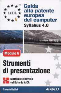 ECDL. Guida alla patente europea del computer. Syllabus 4.0. Modulo 6: strumenti di programmazione - Saverio Rubini - Libro Apogeo 2004, ECDL | Libraccio.it