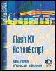 Flash MX ActionScript. Con CD-ROM