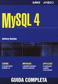 MySQL 4 - Anthony Butcher - Libro Apogeo 2004, Guida completa | Libraccio.it