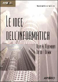 Le idee dell'informatica. Con CD-ROM - Alan W. Biermann, Dietolf Ramm - Libro Apogeo 2004, Idee & strumenti | Libraccio.it