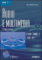 Audio e multimedia. Con CD-ROM