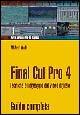 Final Cut Pro 4. Tecniche di montaggio e editing video - Michael Wohl - Libro Apogeo 2004, Guida completa | Libraccio.it