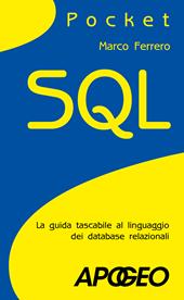 SQL. La guida tascabile al linguaggio di interrogazione dei database