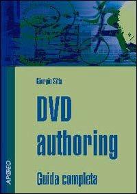 DVD authoring - Giorgio Sitta - Libro Apogeo 2004, Guida completa | Libraccio.it