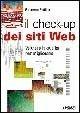 Il check-up dei siti Web. Valutare la qualità per migliorarla - Roberto Polillo - Libro Apogeo 2007, ApogeoPro | Libraccio.it