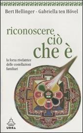 Riconoscere ciò che è. La forza rivelatrice delle costellazioni familiari