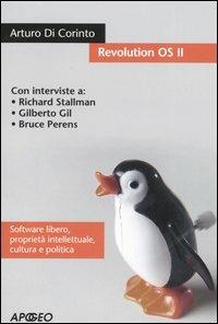 Revolution OS II. Software libero, proprietà intellettuale, cultura e politica. Con DVD - Arturo Di Corinto - Libro Apogeo 2006, Cultura digitale | Libraccio.it