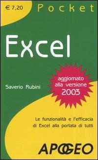 Excel. Le funzionalità e l'efficacia di Excel alla portata di tutti - Saverio Rubini - Libro Apogeo 2008, Pocket | Libraccio.it