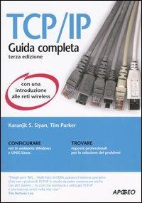 TCP/IP - Karanjit S. Siyan, Tim Parker - Libro Apogeo 2005, Guida completa | Libraccio.it