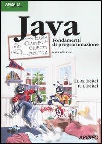 Java. Fondamenti di programmazione - Harvey M. Deitel, Paul J. Deitel - Libro Apogeo 2006, Idee & strumenti | Libraccio.it