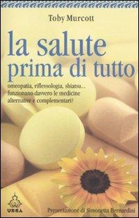 La salute prima di tutto - Toby Murcott - Libro Apogeo 2007, Urra | Libraccio.it