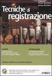 Tecniche di registrazione - Bruce Bartlett, Jenny Bartlett - Libro Apogeo 2006, Guida completa | Libraccio.it