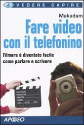 Fare video con il telefonino