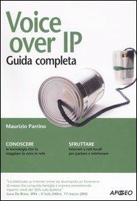 Voice over IP - Maurizio Parrino - Libro Apogeo 2006, Guida completa | Libraccio.it