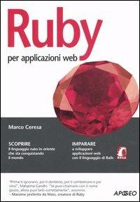 Ruby per applicazioni web - Marco Ceresa - Libro Apogeo 2007, Guida completa | Libraccio.it