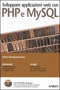 Sviluppare applicazioni web con PHP e MySQL. Con CD-ROM - Marc Wandschneider - Libro Apogeo 2008, Guida completa | Libraccio.it