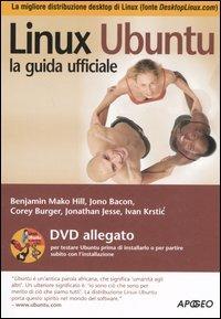 Linux Ubuntu. La guida ufficiale. Con DVD-ROM - B. Mako Hill, Jono Bacon, C. Burger - Libro Apogeo 2007, Guida completa | Libraccio.it