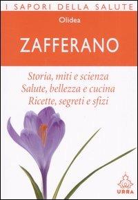 Zafferano. Storia, miti e scienza. Salute, bellezza e cucina. Ricette, segreti e sfizi - Gianfilippo Pietra - Libro Apogeo 2006, Urra | Libraccio.it
