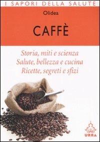 Caffè  - Libro Apogeo 2007, I sapori della salute | Libraccio.it